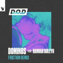 D.O.D & Hannah Boleyn – Dominos – Friction Remix