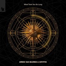 Armin van Buuren & Gryffin – What Took You So Long