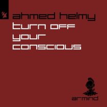 Ahmed Helmy – Turn Off Your Conscious