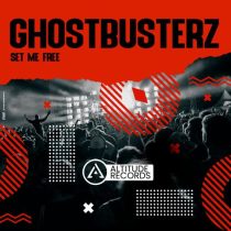 Ghostbusterz – Set Me Free