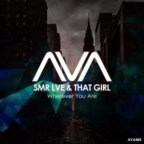 SMR LVE & That Girl – Wherever You Are