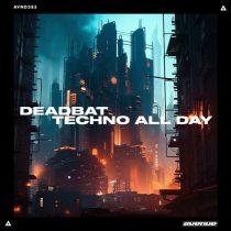 DeadBat – Techno All Day