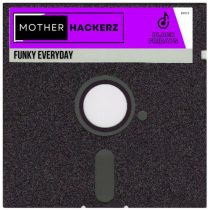 Mother Hackerz – Funky Everyday