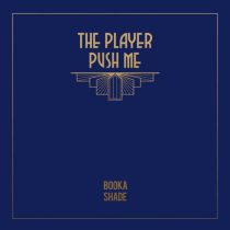 Booka Shade – The Player / Push Me