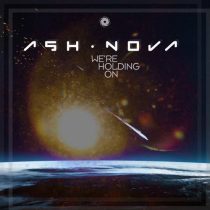 Ash Nova – We’re Holding On