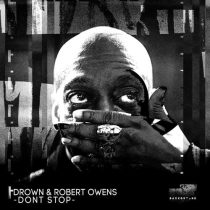Robert Owens & Drown – Don’t Stop