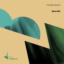 Thom Rich – Save Me