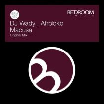 DJ Wady & Afroloko – Macusa