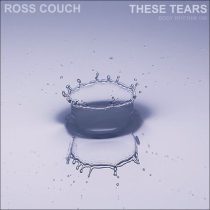Ross Couch – These Tears