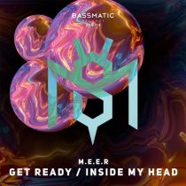 M.E.E.R – Get Ready / Inside My Head