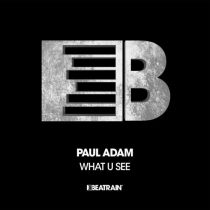 Paul Adam – What U See