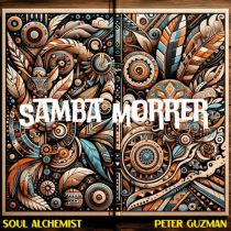 Soul Alchemist & Peter Guzman – Samba Morrer