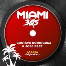 Gustavo Dominguez & Jose Baez – La Loca (Original Mix)