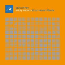 EDX & Frey – Holy Wood (Eran Hersh Remix)