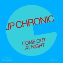 JP Chronic – Come Out At Night