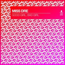 MISS DRE – Good Girl, Bad Girl (Extended Mix)