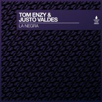 Tom Enzy & Justo Valdes – La Negra (Extended Mix)