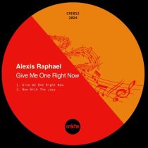 Alexis Raphael – Give Me One Right Now
