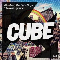 The Cube Guys & StevAxel – Ouvree Supreme
