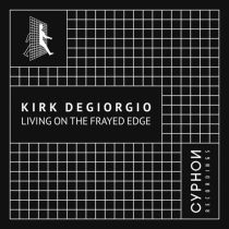 Kirk Degiorgio, Kirk Degorgio – Living On The Frayed Edge