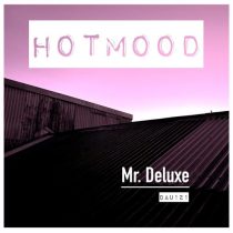 Hotmood – Mr.Deluxe