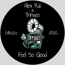 Alex Rai & TRINSEO – Feel So Good