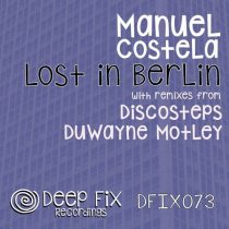 Manuel Costela – Lost in Berlin (The Remixes)