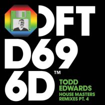Todd Edwards & Alex Mills, Todd Edwards – House Masters Remixes, Pt. 4