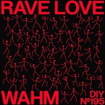 WAHM (FR) – Rave Love