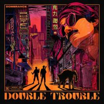 Dombrance – Double Trouble