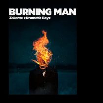 Drumetic Boyz & Zakente – Burning Man