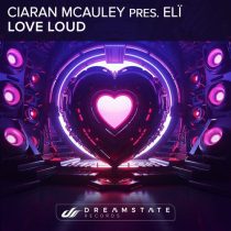 Ciaran McAuley & Ciaran McAuley presents Elï – Love Loud