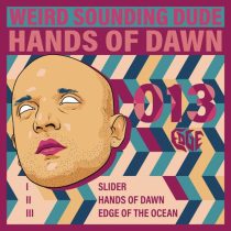 Weird Sounding Dude – Hands of Dawn