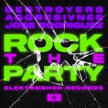Jose Rodriguez, Destroyers & Aggresivnes – Rock The Party
