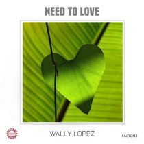 Wally Lopez – Need to Love