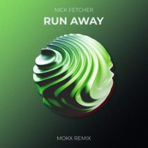 MOKX & Nick Fetcher – Run Away (Mokx Remix)
