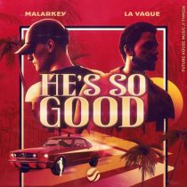 MALARKEY & La Vague – He’s So Good