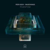 Rauschhaus & Peer Kusiv – Phantom