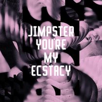 Jimpster – You’re My Ecstacy