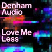 Denham Audio – Love Me Less (Extended)