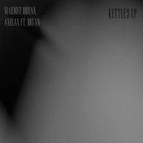Mahmut Orhan, Axelax & Botan – Kettle’s Up (Extended Mix)