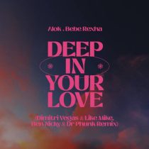 Ben Nicky, Dr Phunk, Alok & Bebe Rexha – Deep In Your Love (Dimitri Vegas & Like Mike, Ben Nicky & Dr Phunk Extended Mix)