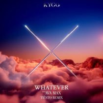 Kygo & Ava Max – Whatever (Tiësto Remix)