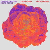 Calvin Harris & Rag’n’Bone Man – Lovers In A Past Life (Westend Remix)