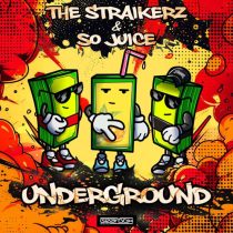 The Straikerz & So Juice – Underground