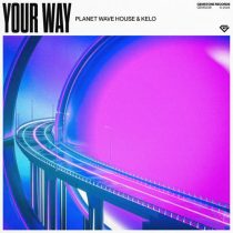 Kelo & Planet Wave House – Your Way