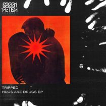 Tripped – Hugs Are Drugs EP