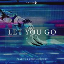 Pradov & Carol Seubert – Let You Go