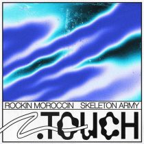 Skeleton Army & Rockin Moroccin – Touch