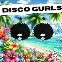 Disco Gurls – Bombastik